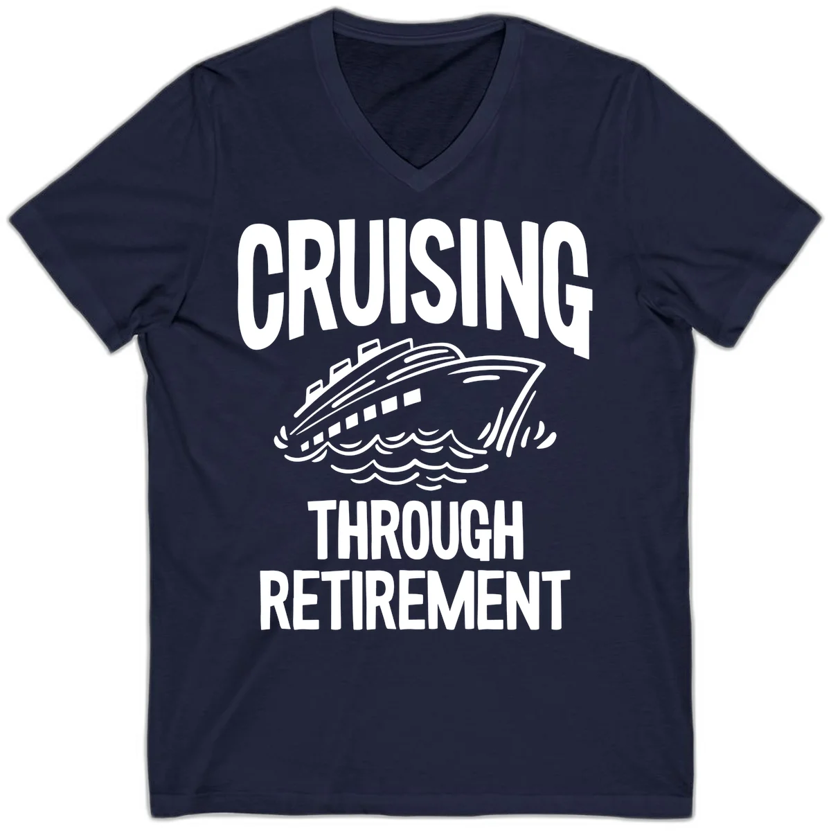Cruising Through Retirement V-Neck T-Shirt in Navy