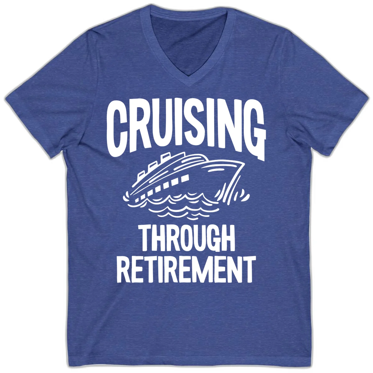 Cruising Through Retirement V-Neck T-Shirt in Heather True Royal