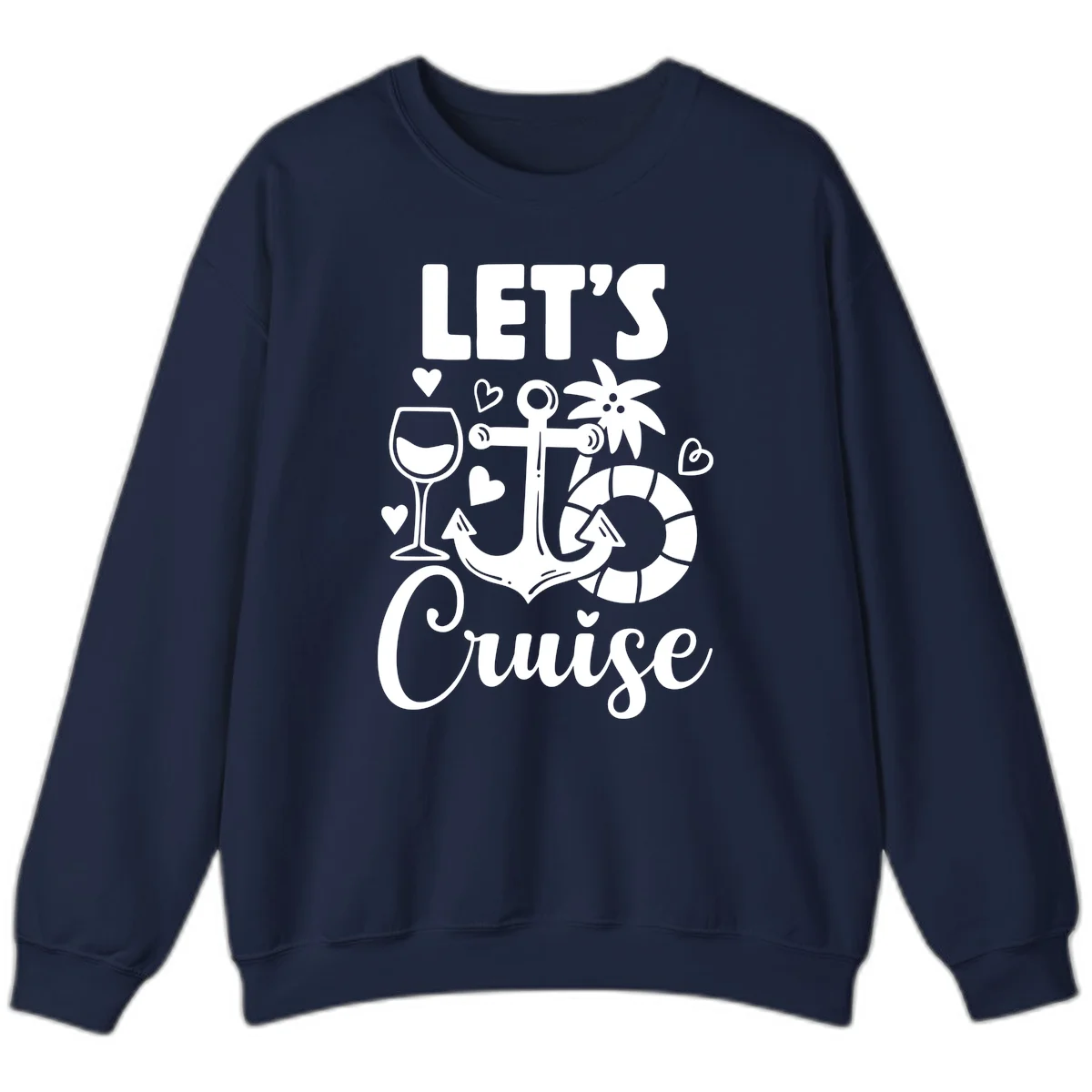 Let's Cruise Nautical Vibes Sweatshirt in Navy