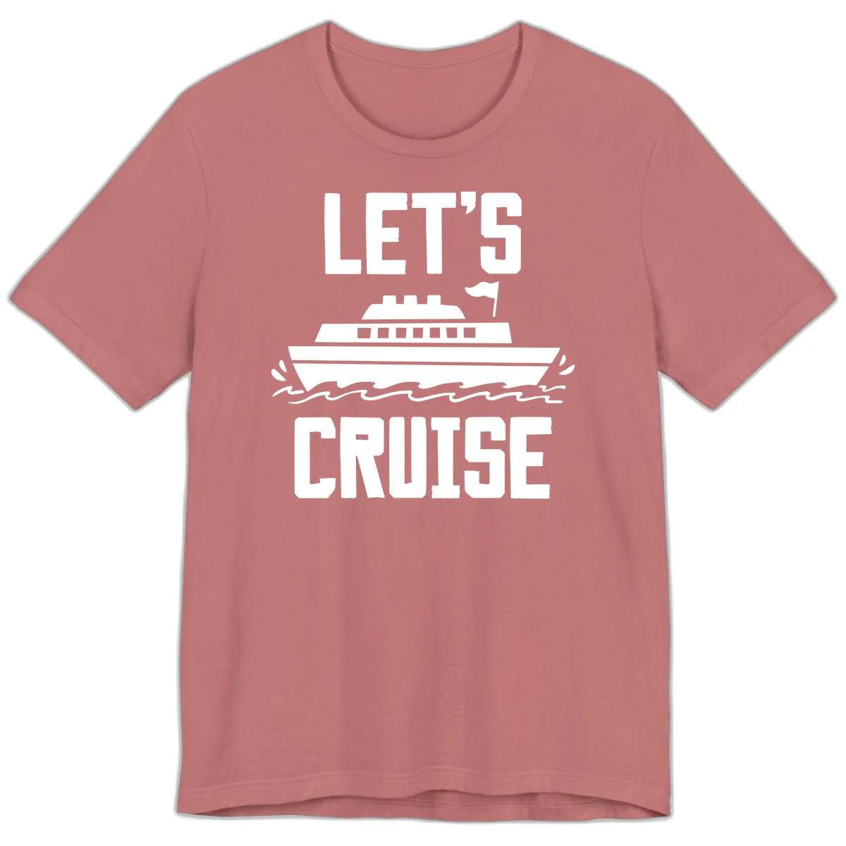 Let's Cruise Ship Premium Vacation T-Shirt in Mauve