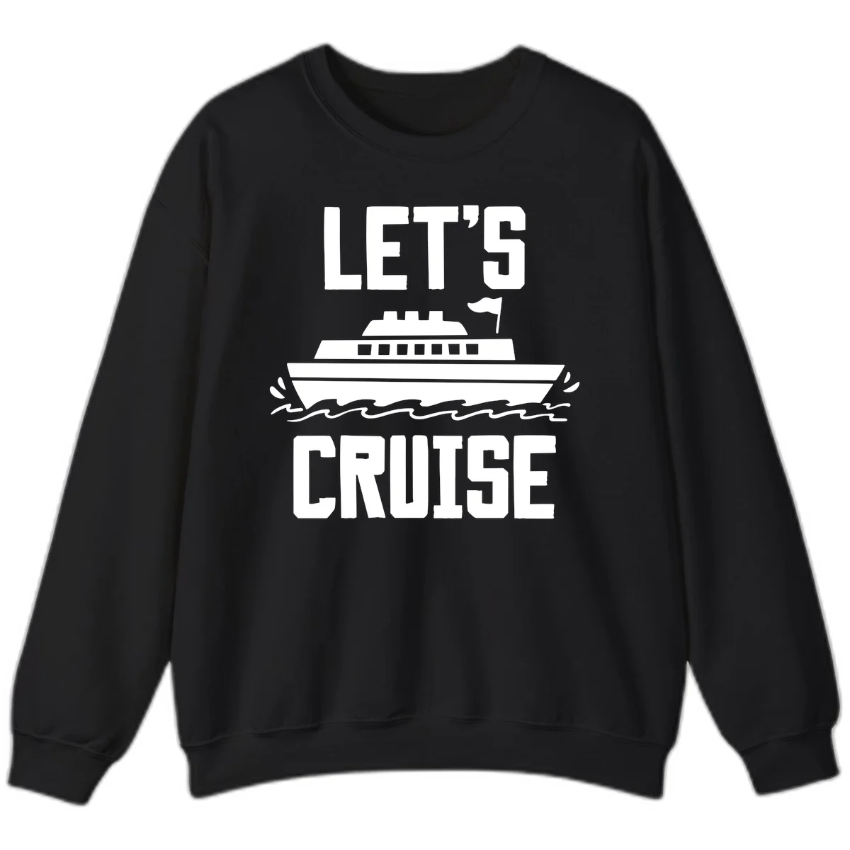 Let's Cruise Ship Vacation Sweatshirt in Black
