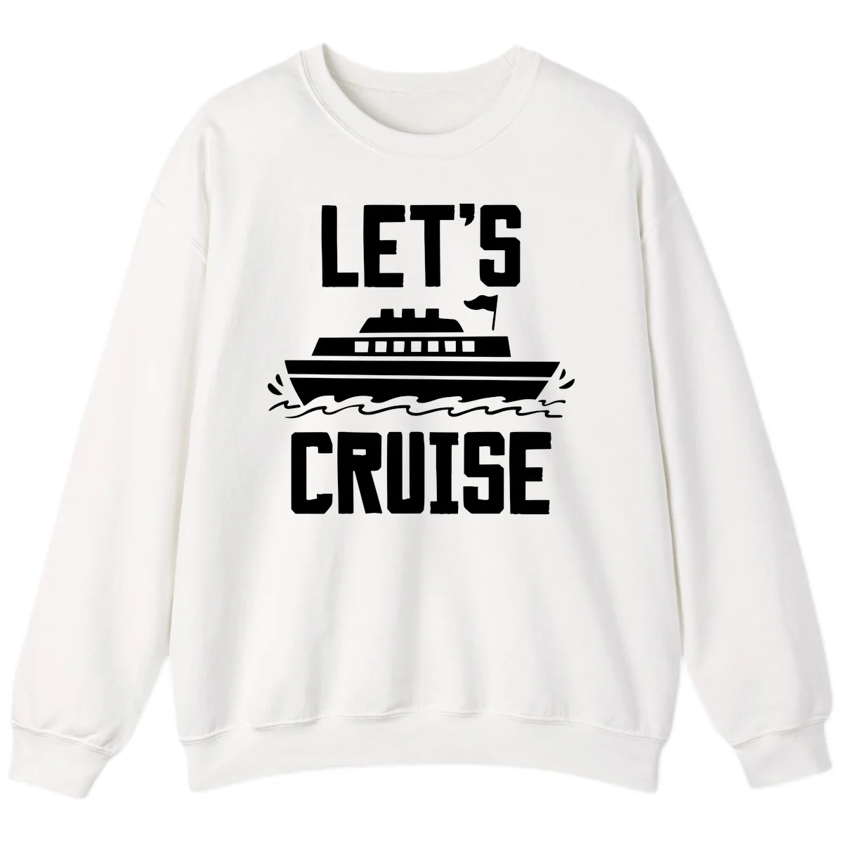Let's Cruise Ship Vacation Sweatshirt in White