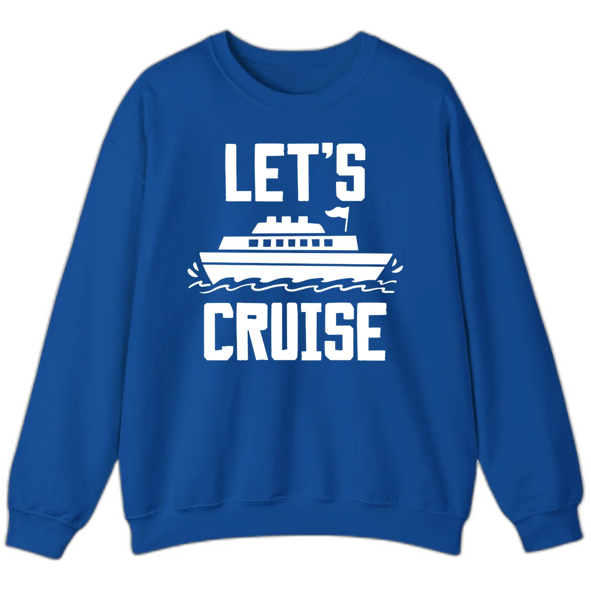 Let's Cruise Ship Vacation Sweatshirt in Royal