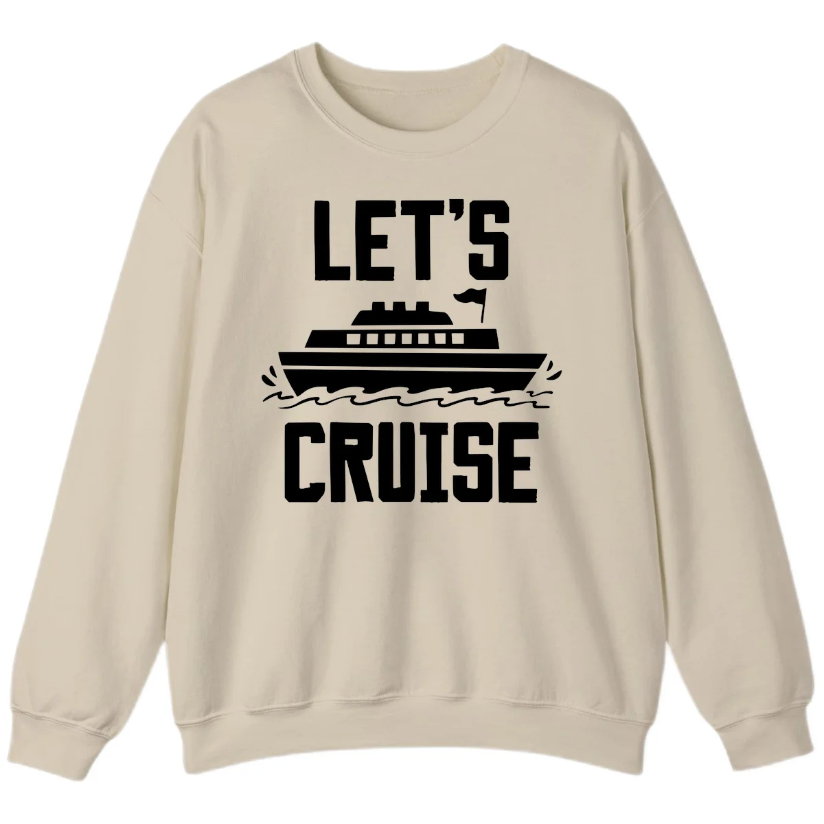 Let's Cruise Ship Vacation Sweatshirt in Sand