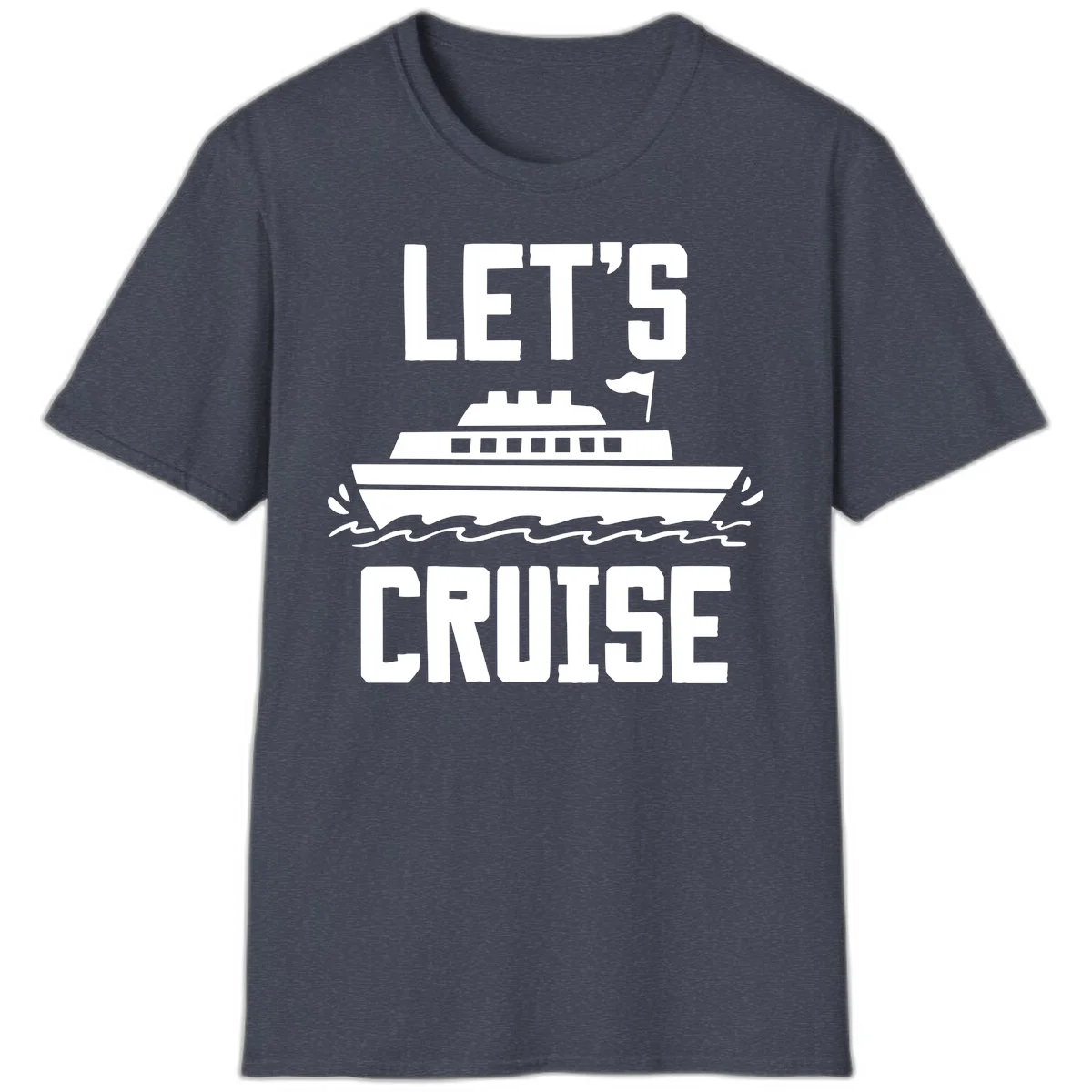 Let's Cruise Ship Vacation T-Shirt for Adventure in Heather Navy