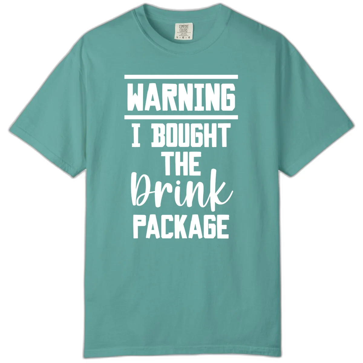 I Bought The Drink Package Comfort Color Tee in Seafoam