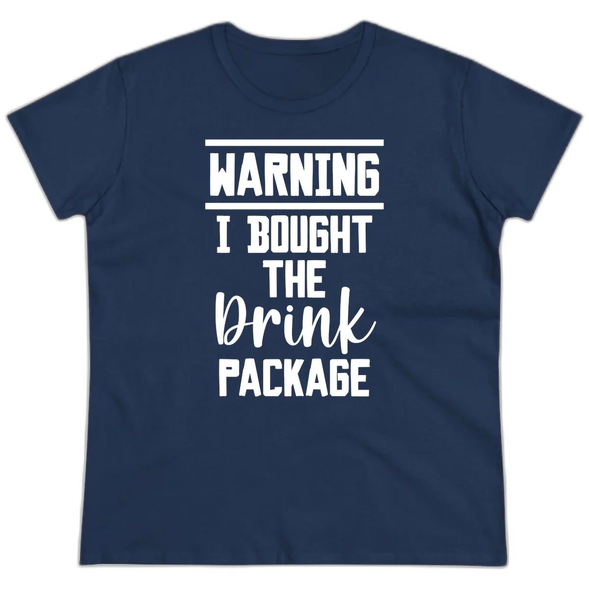 I Bought The Drink Package Ladies Tee in Navy