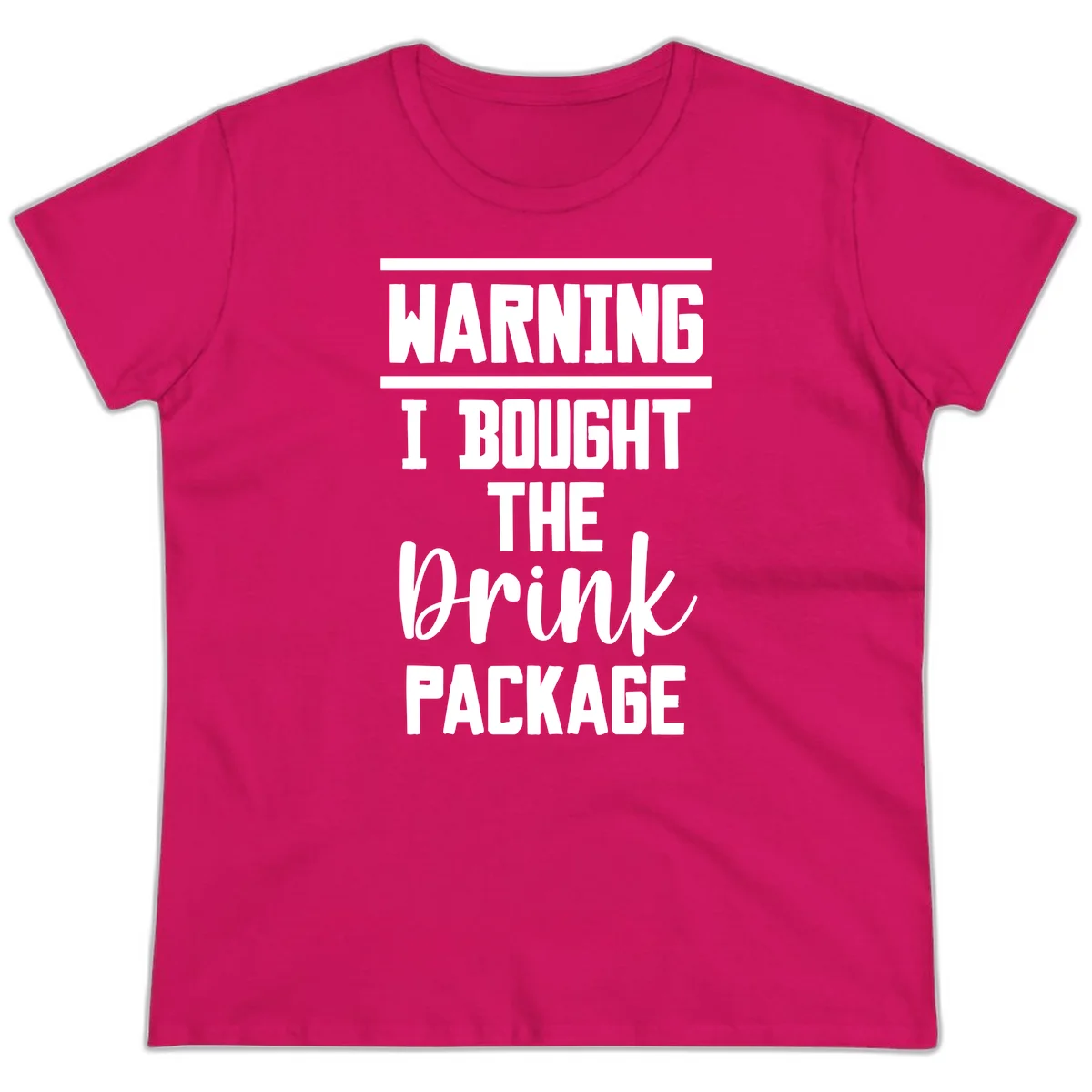 I Bought The Drink Package Ladies Tee in Heliconia