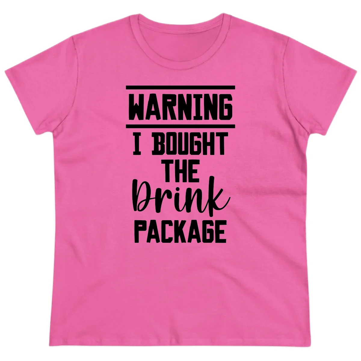 I Bought The Drink Package Ladies Tee in Azalea