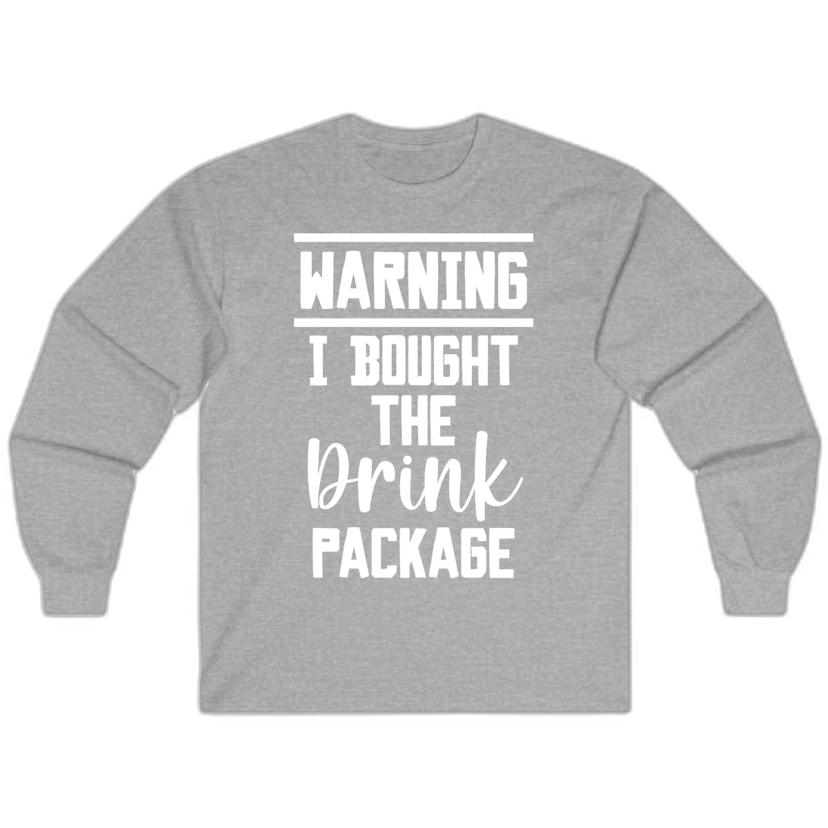 I Bought The Drink Package Long Sleeve in Sport Grey