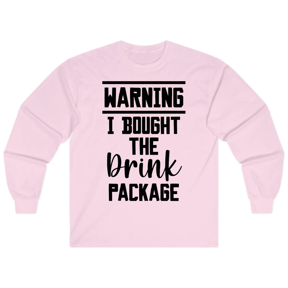 I Bought The Drink Package Long Sleeve in Light Pink