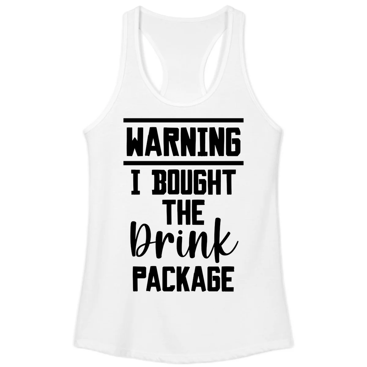 I Bought The Drink Package Ladies Tank in White