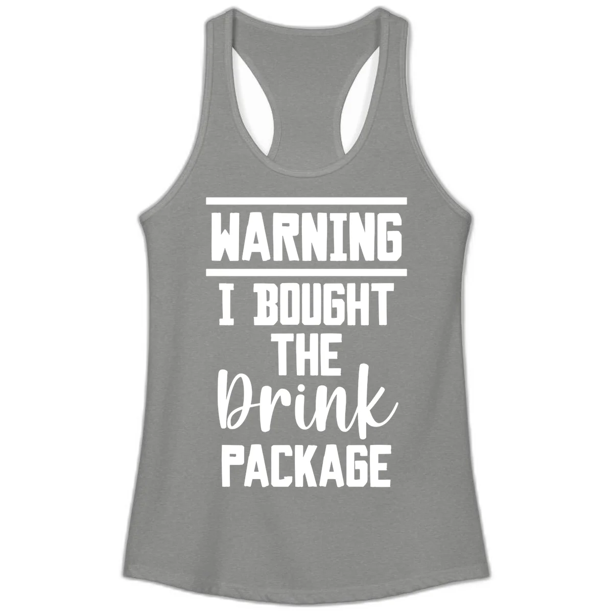 I Bought The Drink Package Ladies Tank in Heather Grey