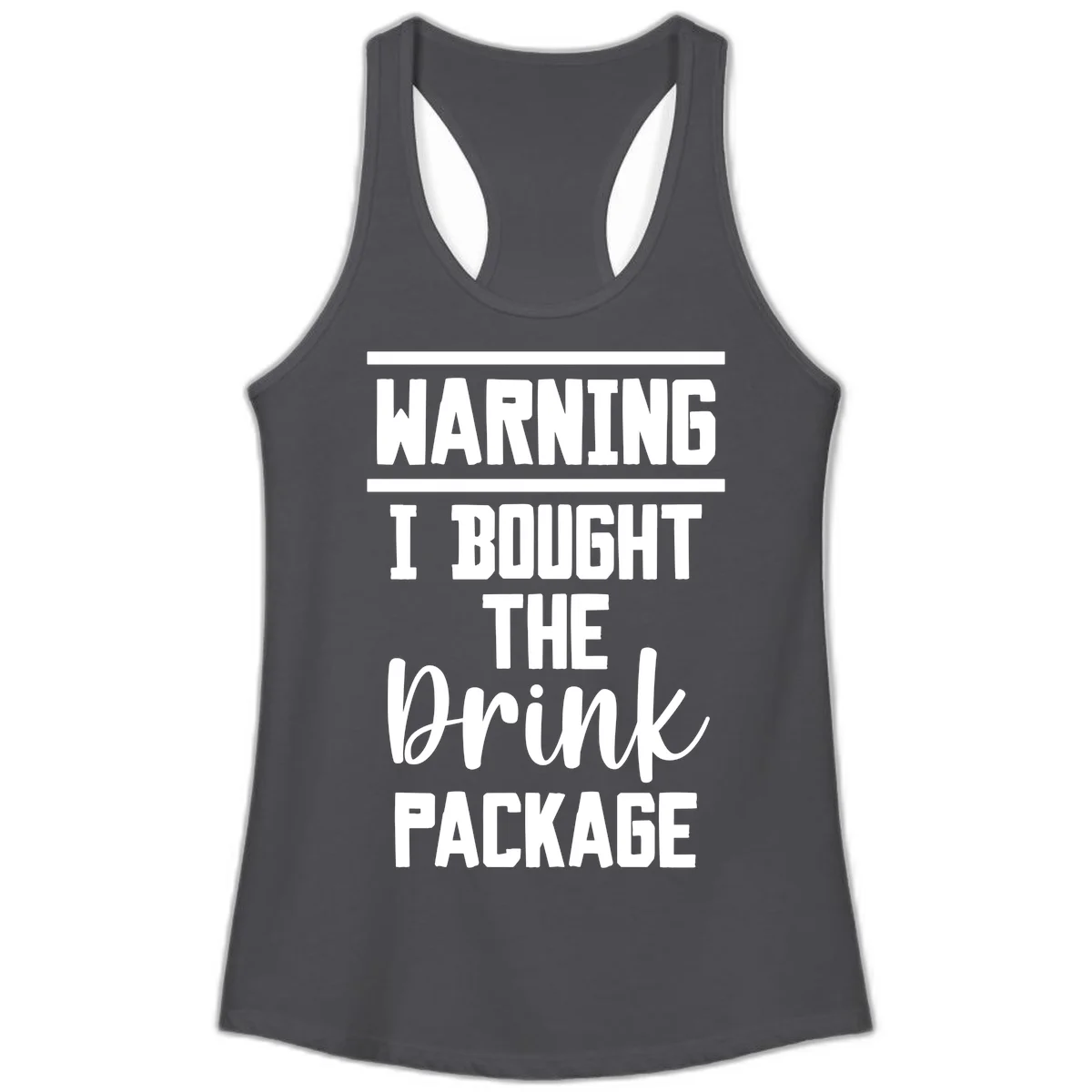 I Bought The Drink Package Ladies Tank in Solid Dark Gray
