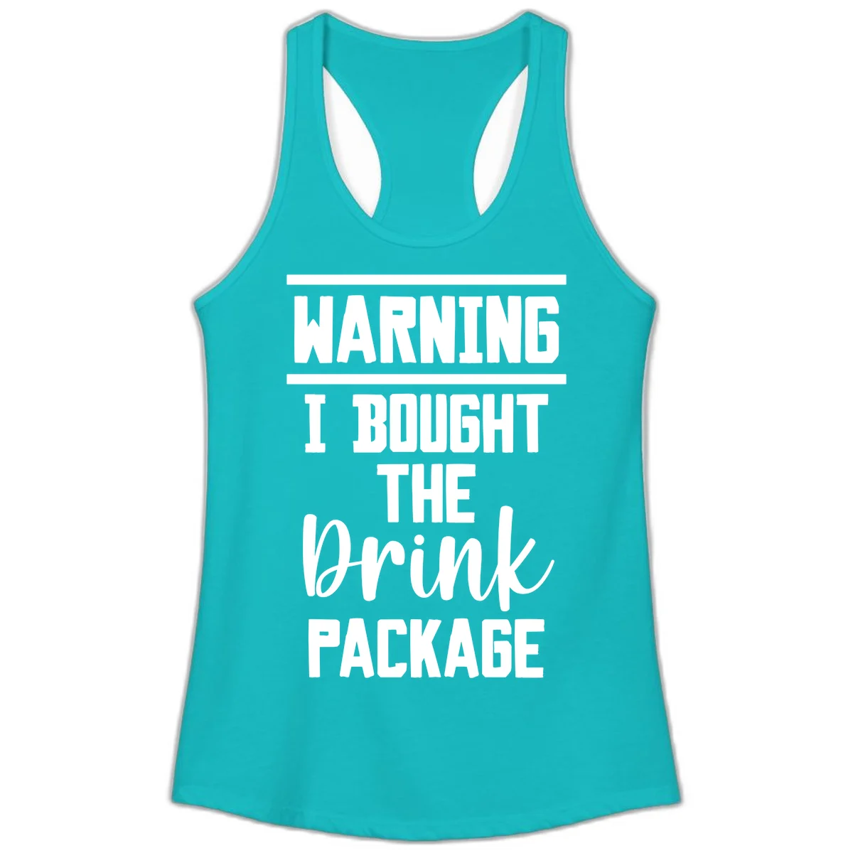 I Bought The Drink Package Ladies Tank in Tahiti Blue