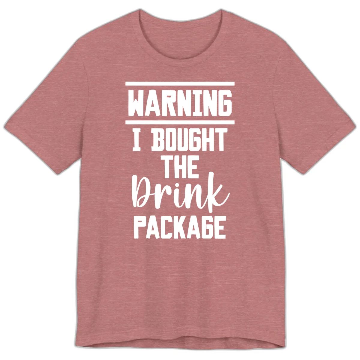 I Bought The Drink Package Premium T-Shirt in Heather Mauve
