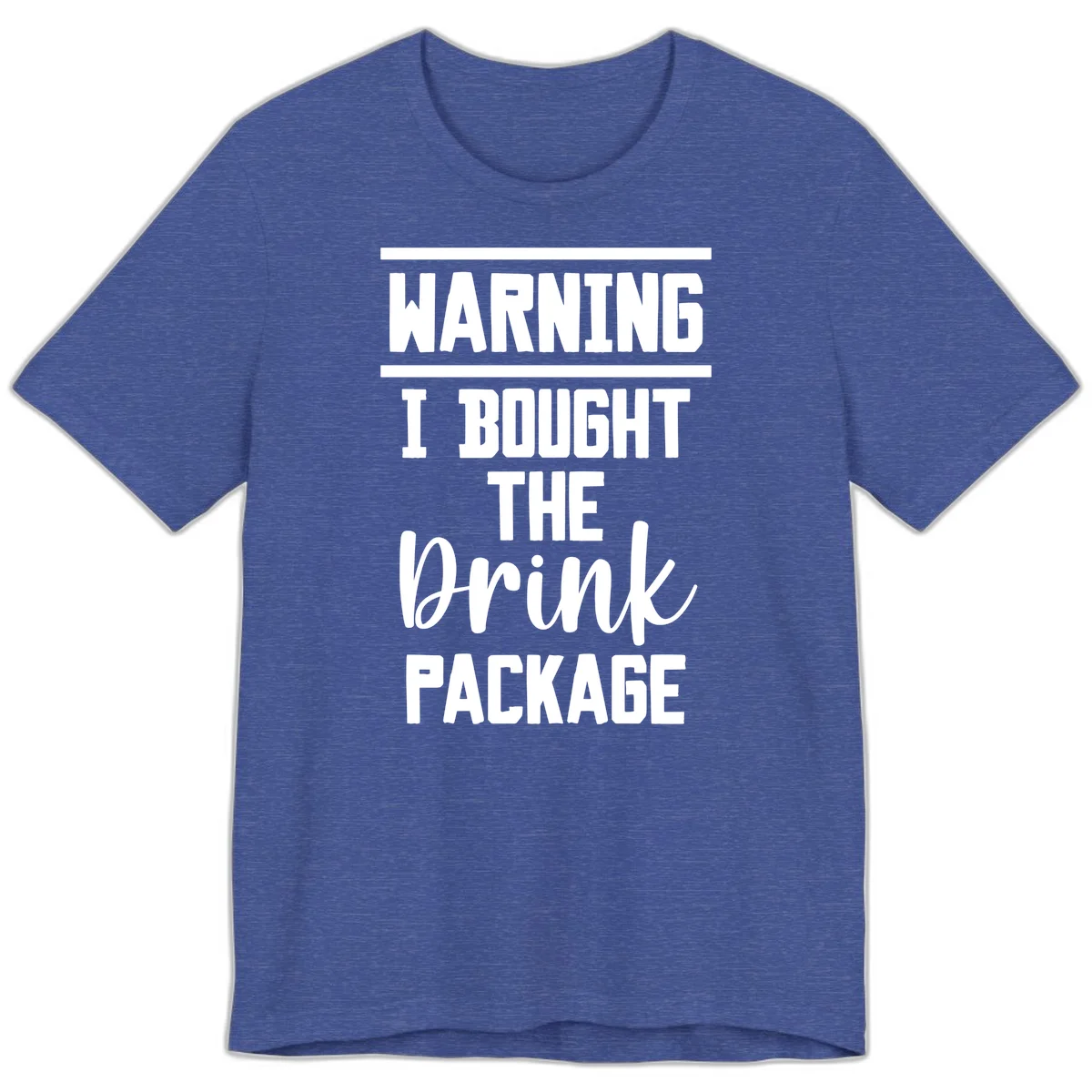I Bought The Drink Package Premium T-Shirt in Heather True Royal