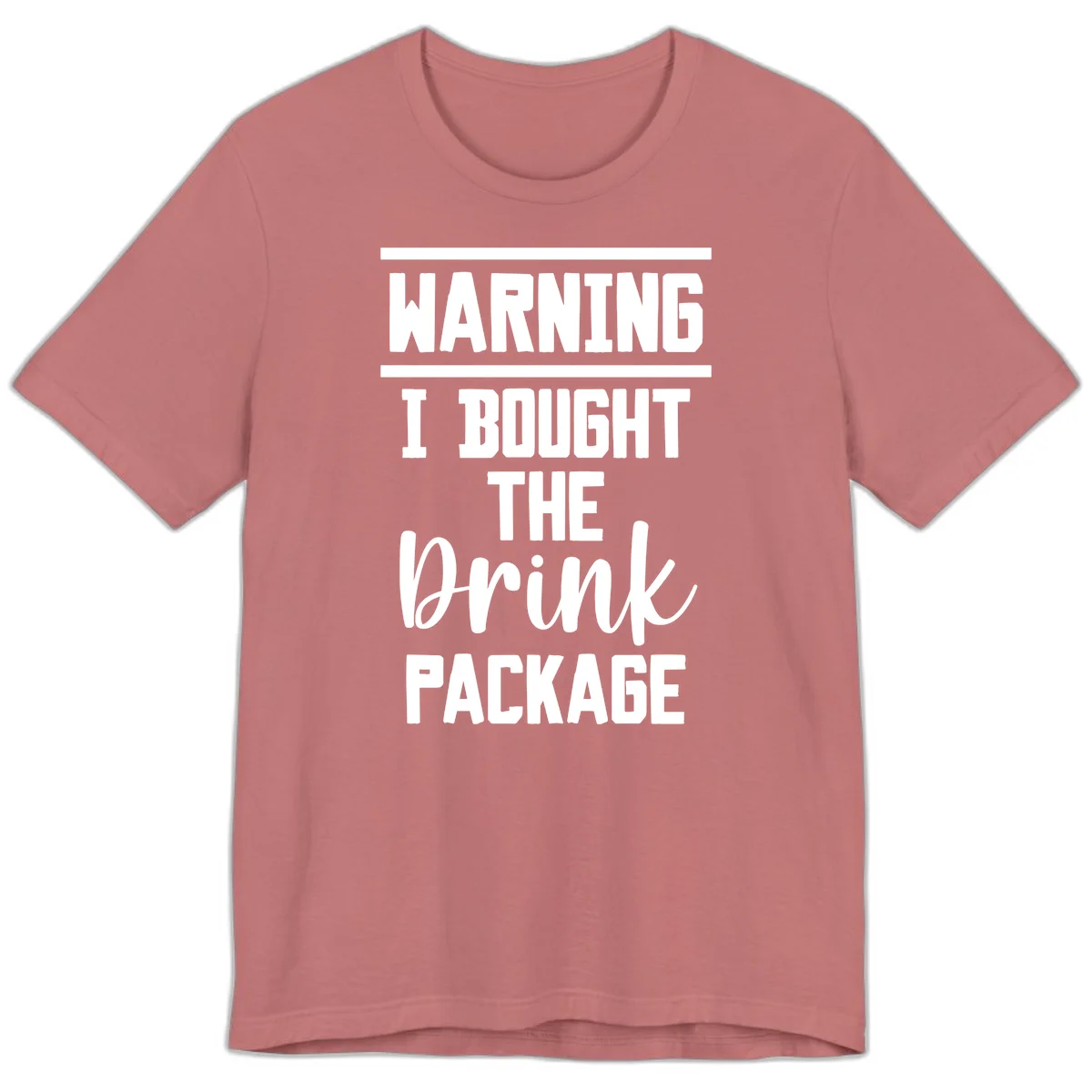 I Bought The Drink Package Premium T-Shirt in Mauve