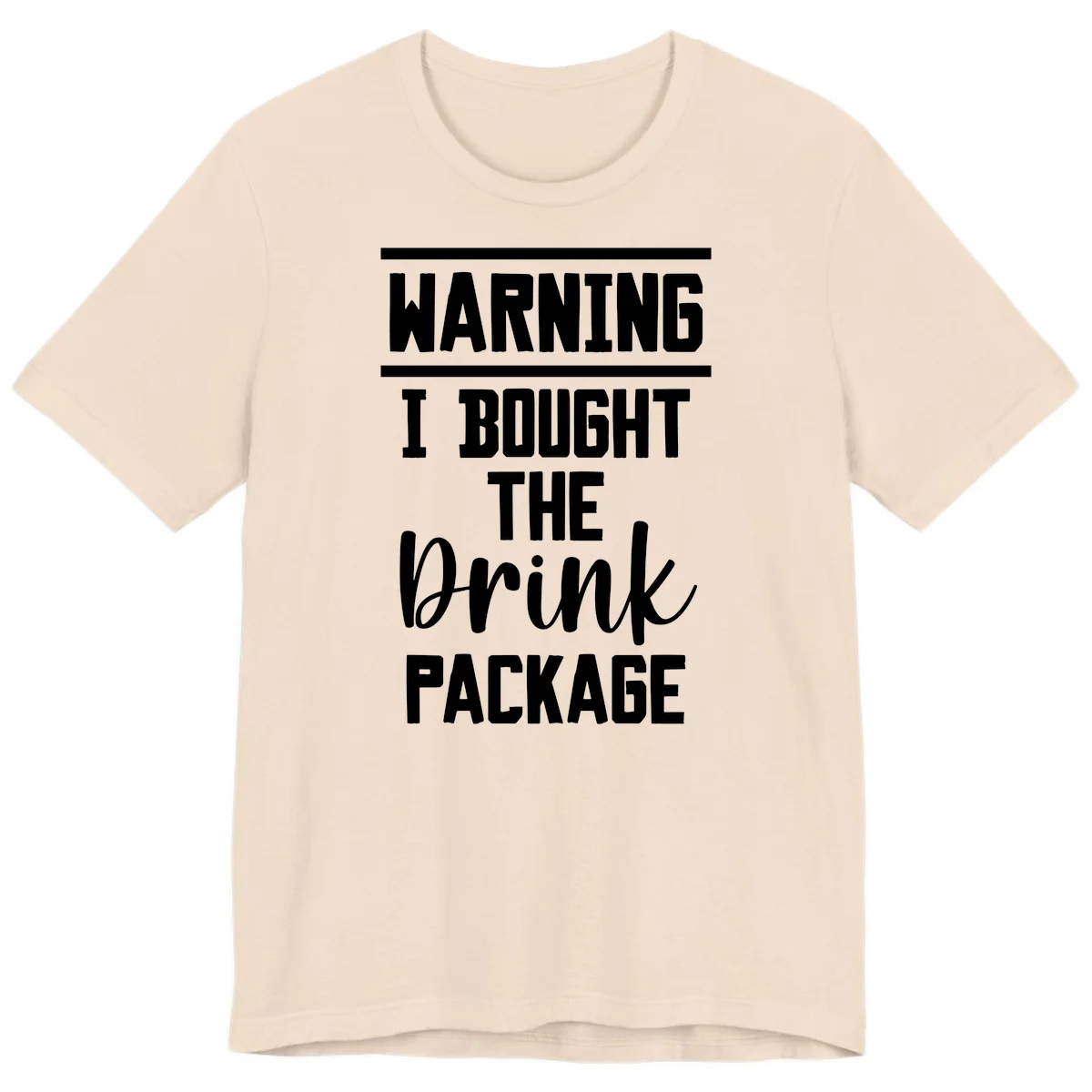 I Bought The Drink Package Premium T-Shirt in Soft Cream