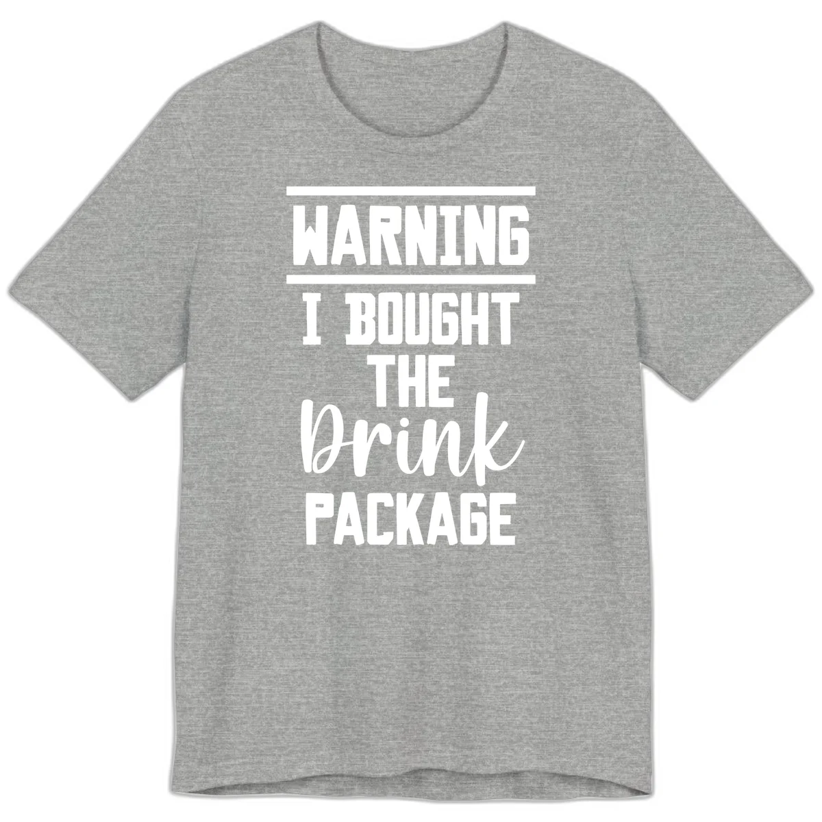 I Bought The Drink Package Premium T-Shirt in Athletic Heather