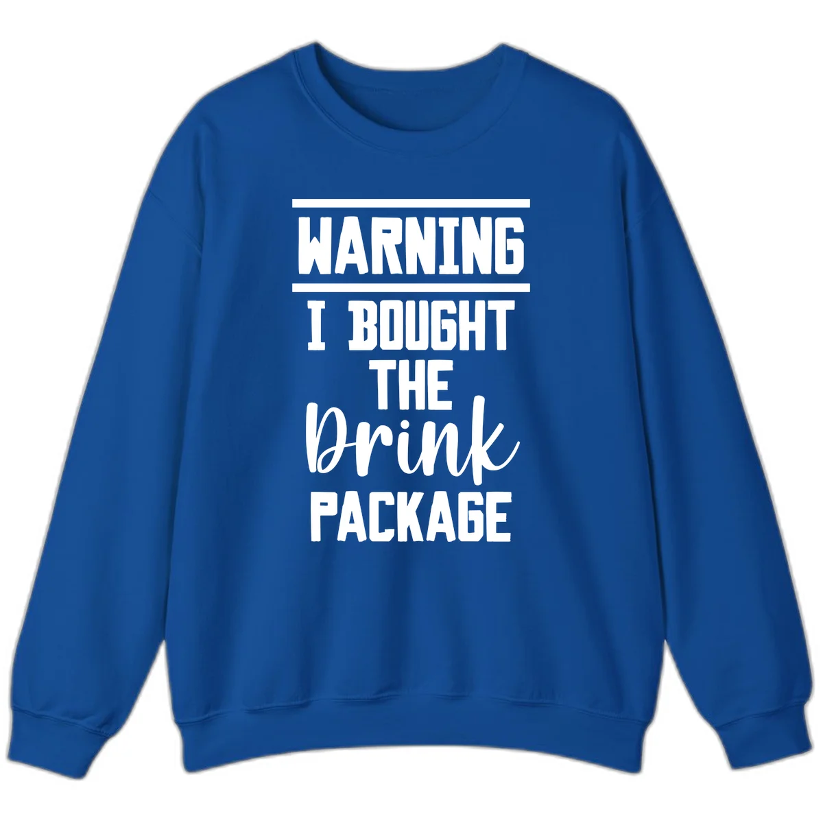 I Bought The Drink Package Sweatshirt in Royal