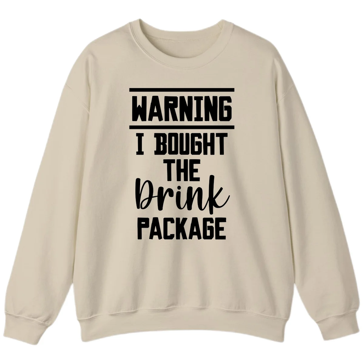I Bought The Drink Package Sweatshirt in Sand