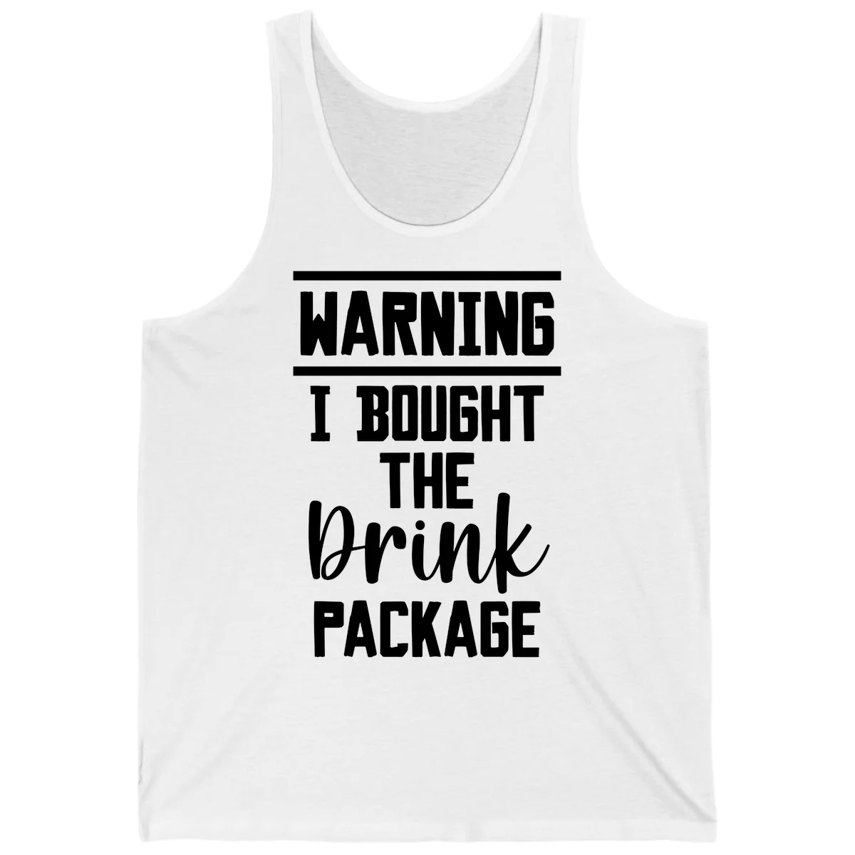 I Bought The Drink Package Tank in White