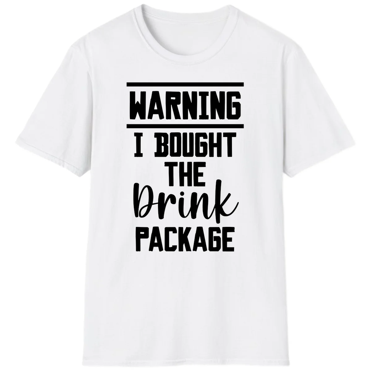 I Bought The Drink Package T-Shirt in White