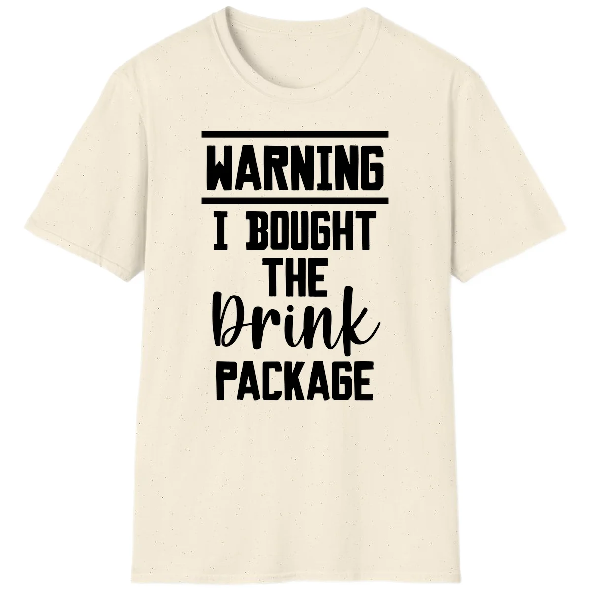 I Bought The Drink Package T-Shirt in Natural