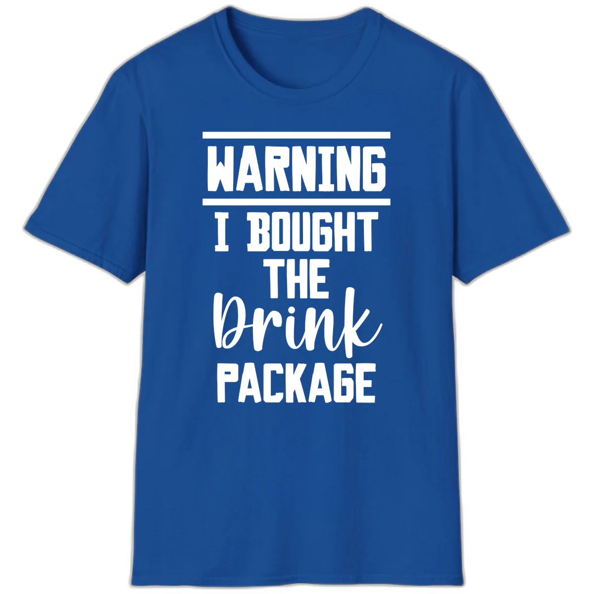 I Bought The Drink Package T-Shirt in Royal