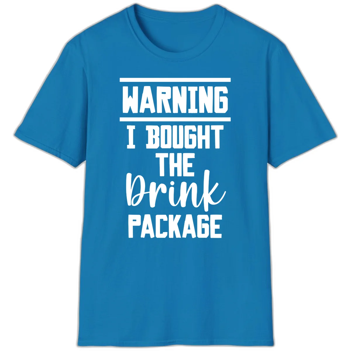 I Bought The Drink Package T-Shirt in Sapphire
