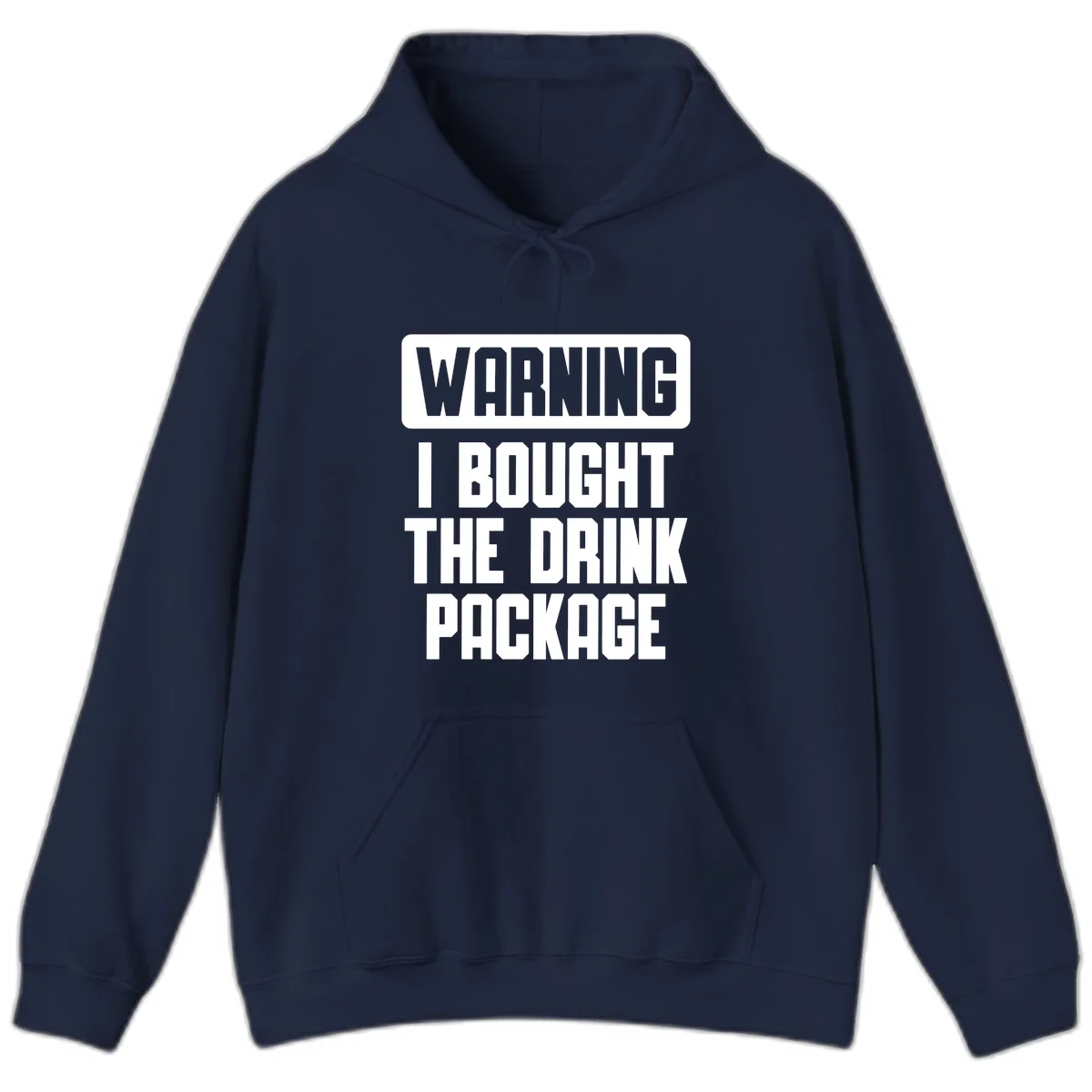 Warning I Bought The Drink Package Hoodie in Navy