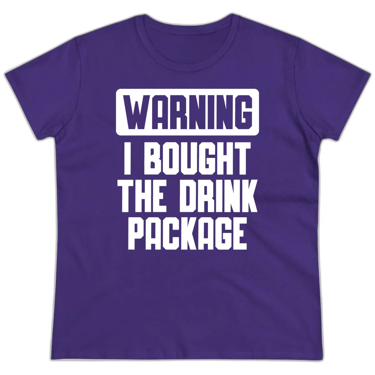 Warning I Bought The Drink Package Ladies Tee in Purple