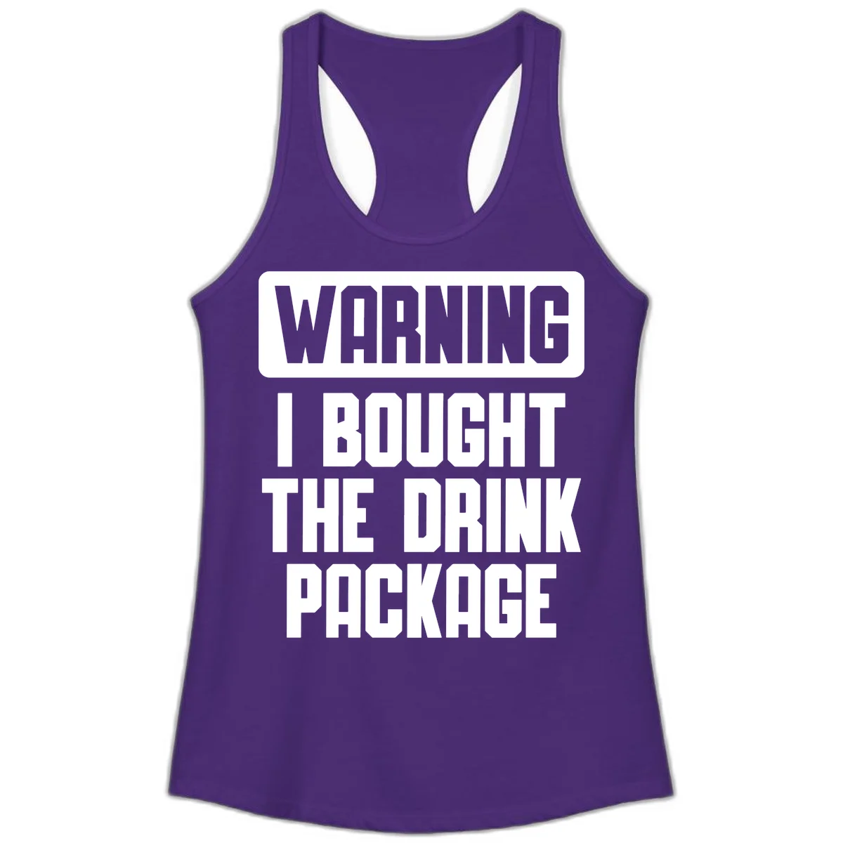 Warning I Bought The Drink Package Ladies Tank in Solid Purple Rush