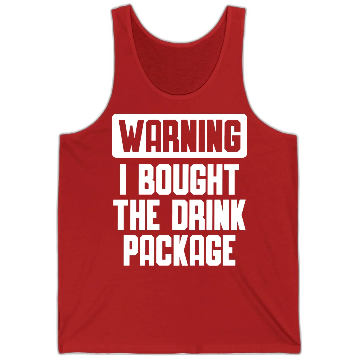 Warning I Bought The Drink Package Tank in Red
