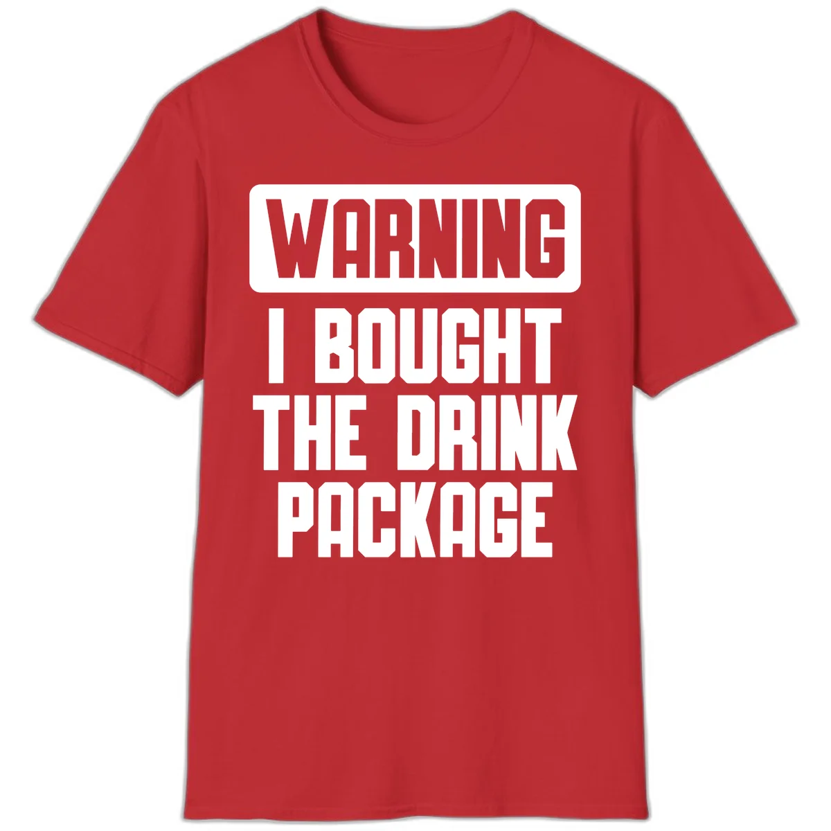 Warning I Bought The Drink Package T-Shirt in Red