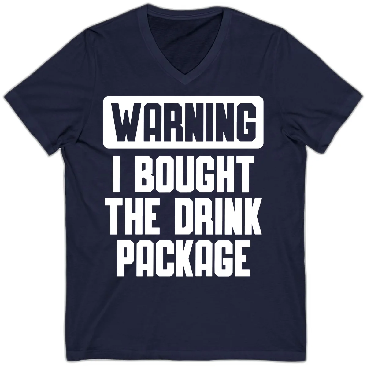 Warning I Bought The Drink Package V-Neck in Navy