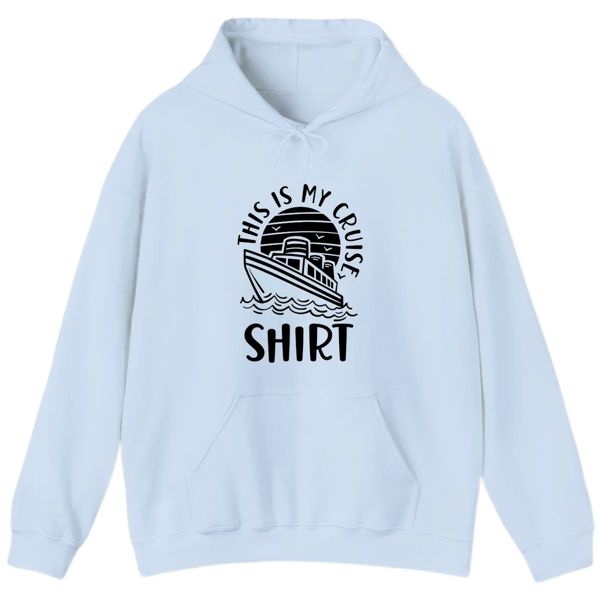 This Is My Cruise Ship Hoodie in Light Blue