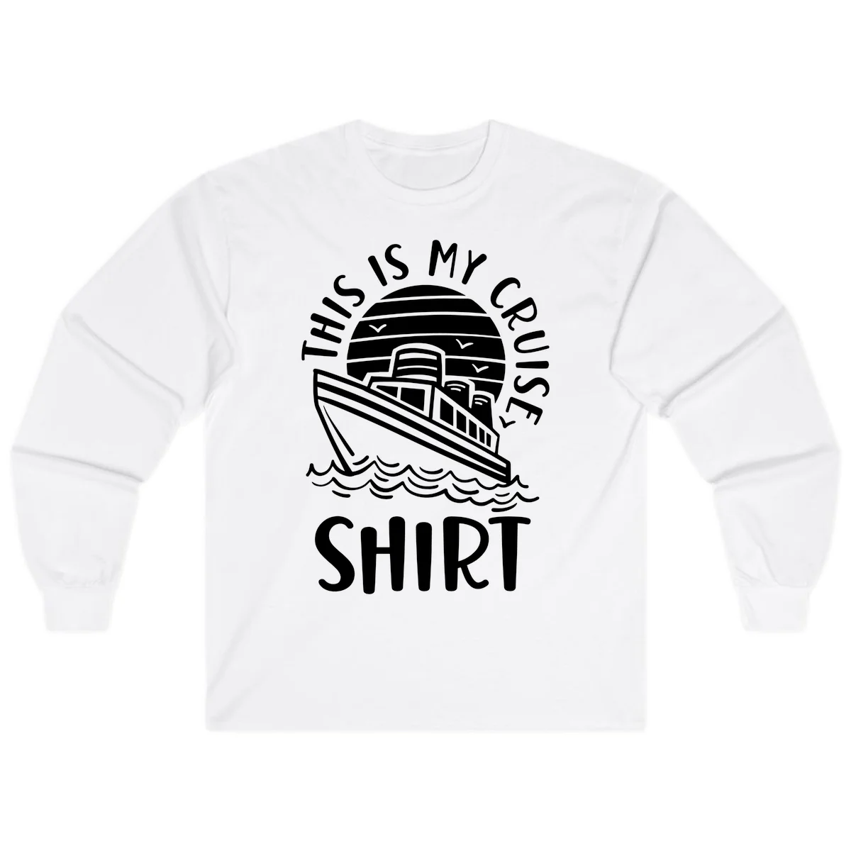 This Is My Cruise Ship Long Sleeve T-Shirt in White
