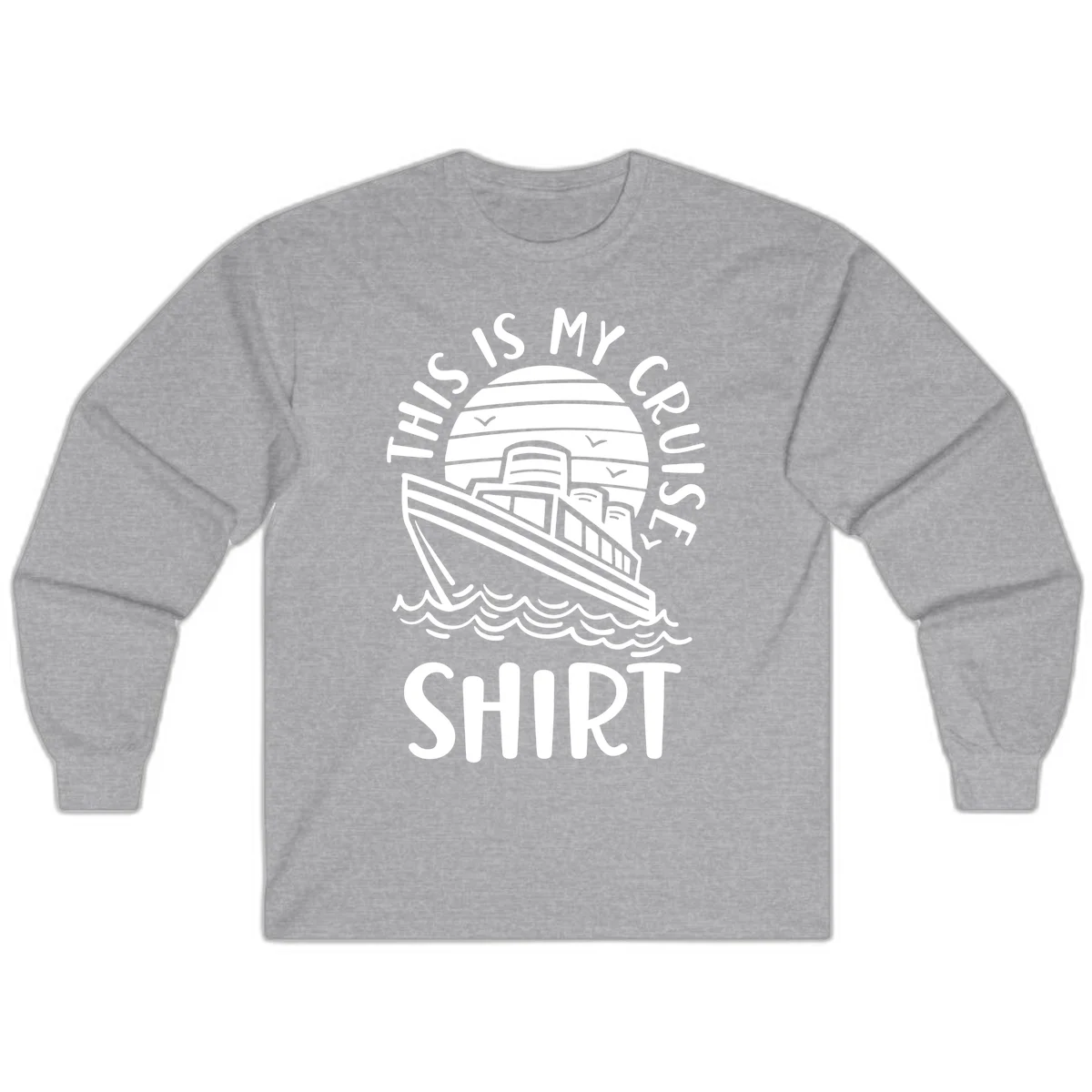 This Is My Cruise Ship Long Sleeve T-Shirt in Sport Grey