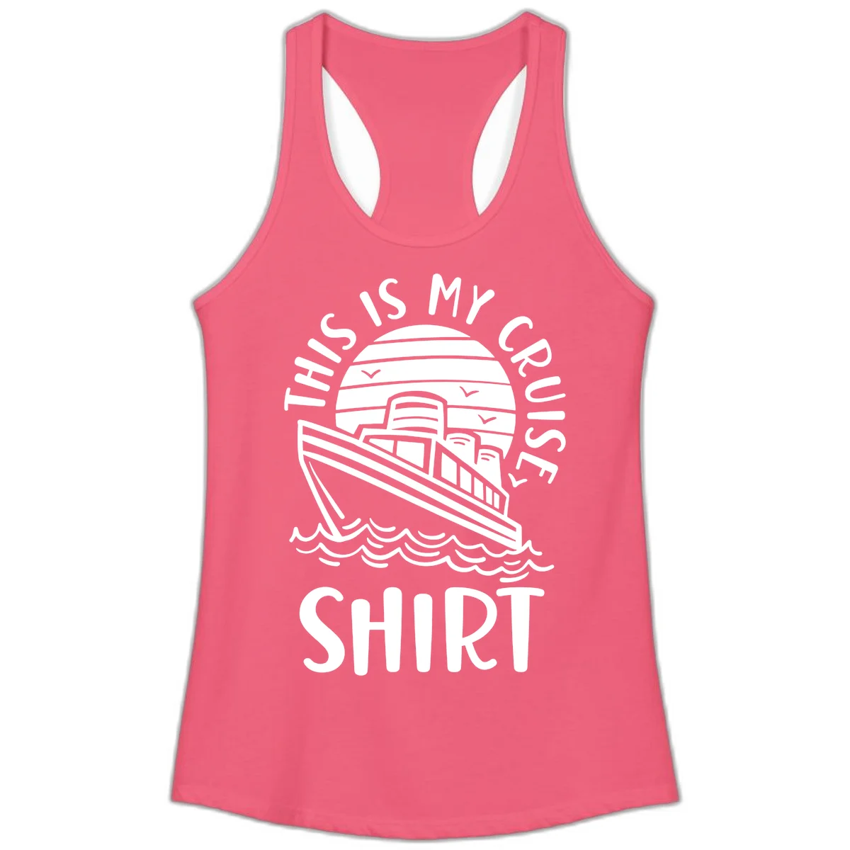 This Is My Cruise Ship Ladies Racerback Tank in Hot Pink