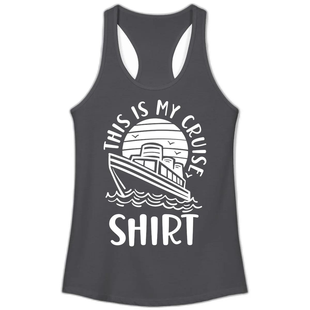 This Is My Cruise Ship Ladies Racerback Tank in Solid Dark Gray