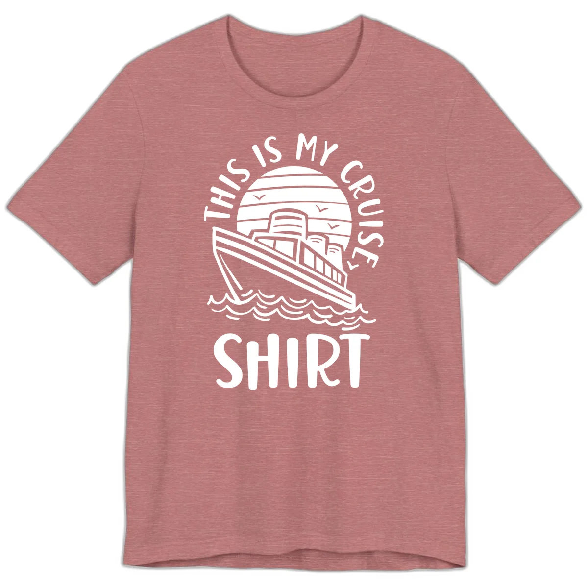 This Is My Cruise Ship Premium T-Shirt in Heather Mauve