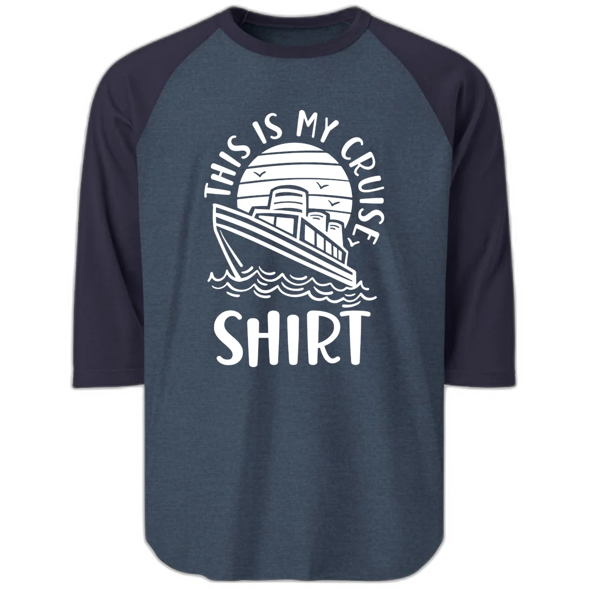 This Is My Cruise Ship Raglan 3/4 Sleeve Tee in Heather Denim Navy