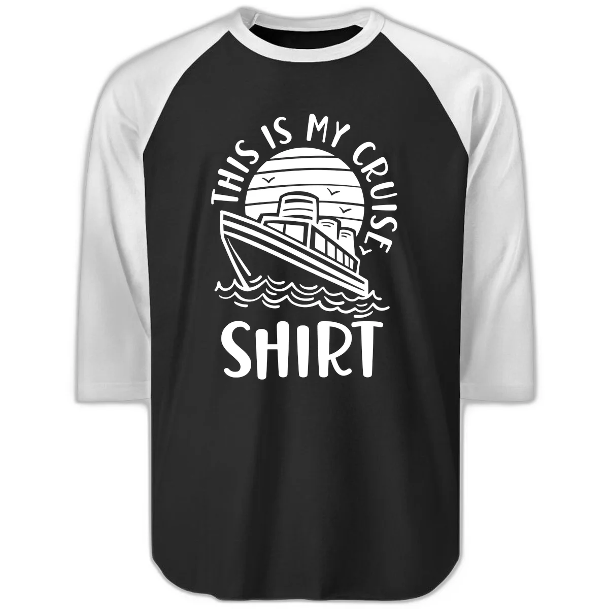 This Is My Cruise Ship Raglan 3/4 Sleeve Tee in Black White