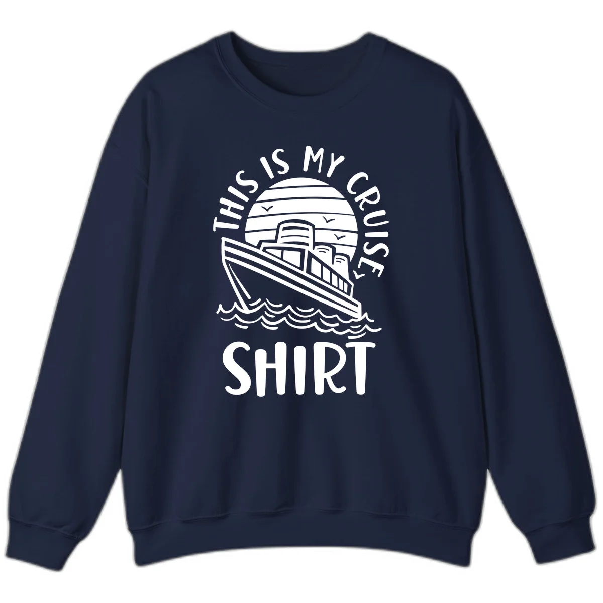 This Is My Cruise Ship Crewneck Sweatshirt in Navy