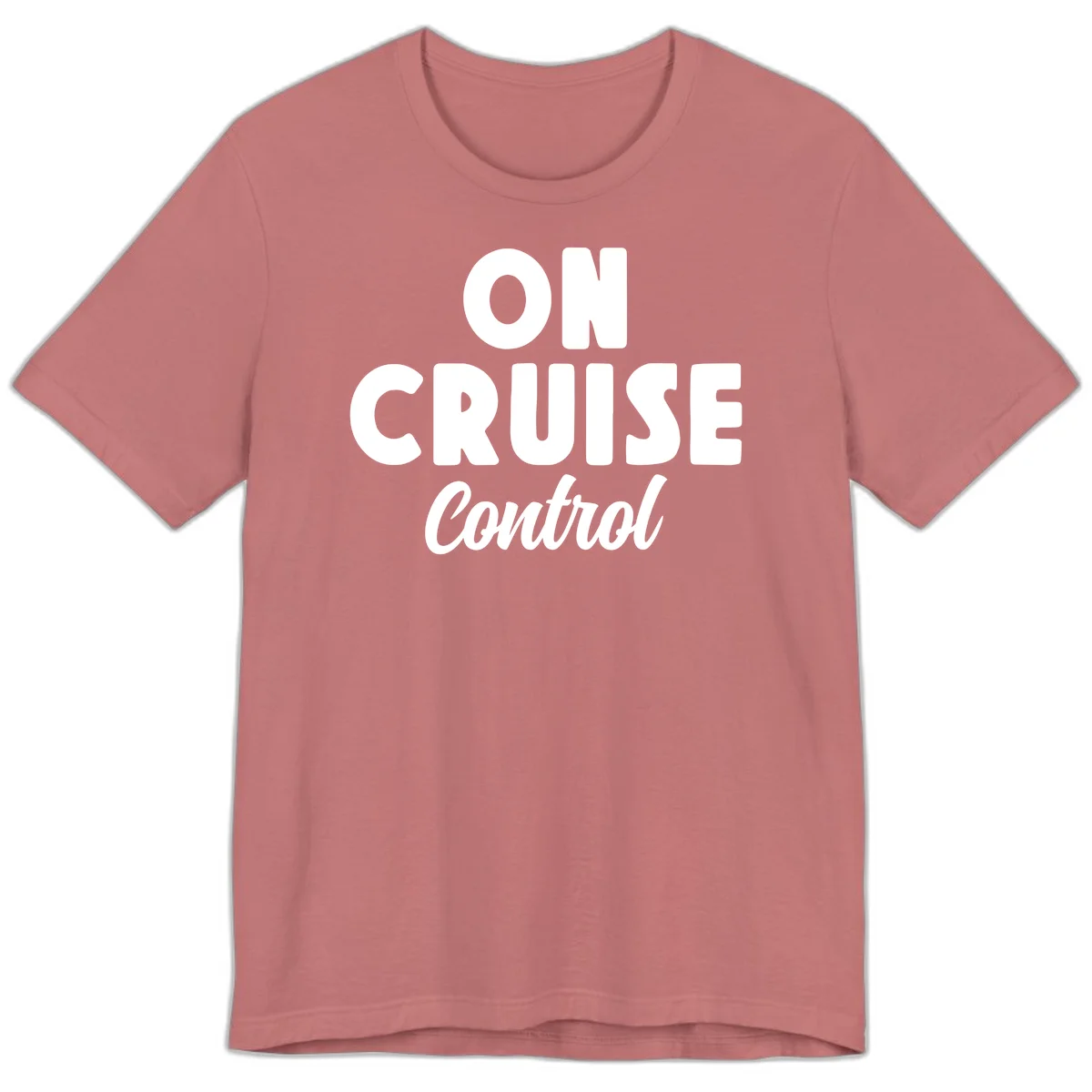 On Cruise Control Premium Vacation T-Shirt in Mauve