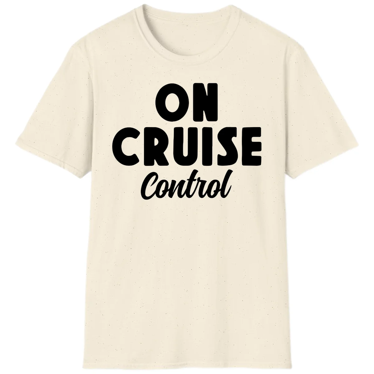 On Cruise Control Vacation Mode T-Shirt for Cruise Lovers in Natural