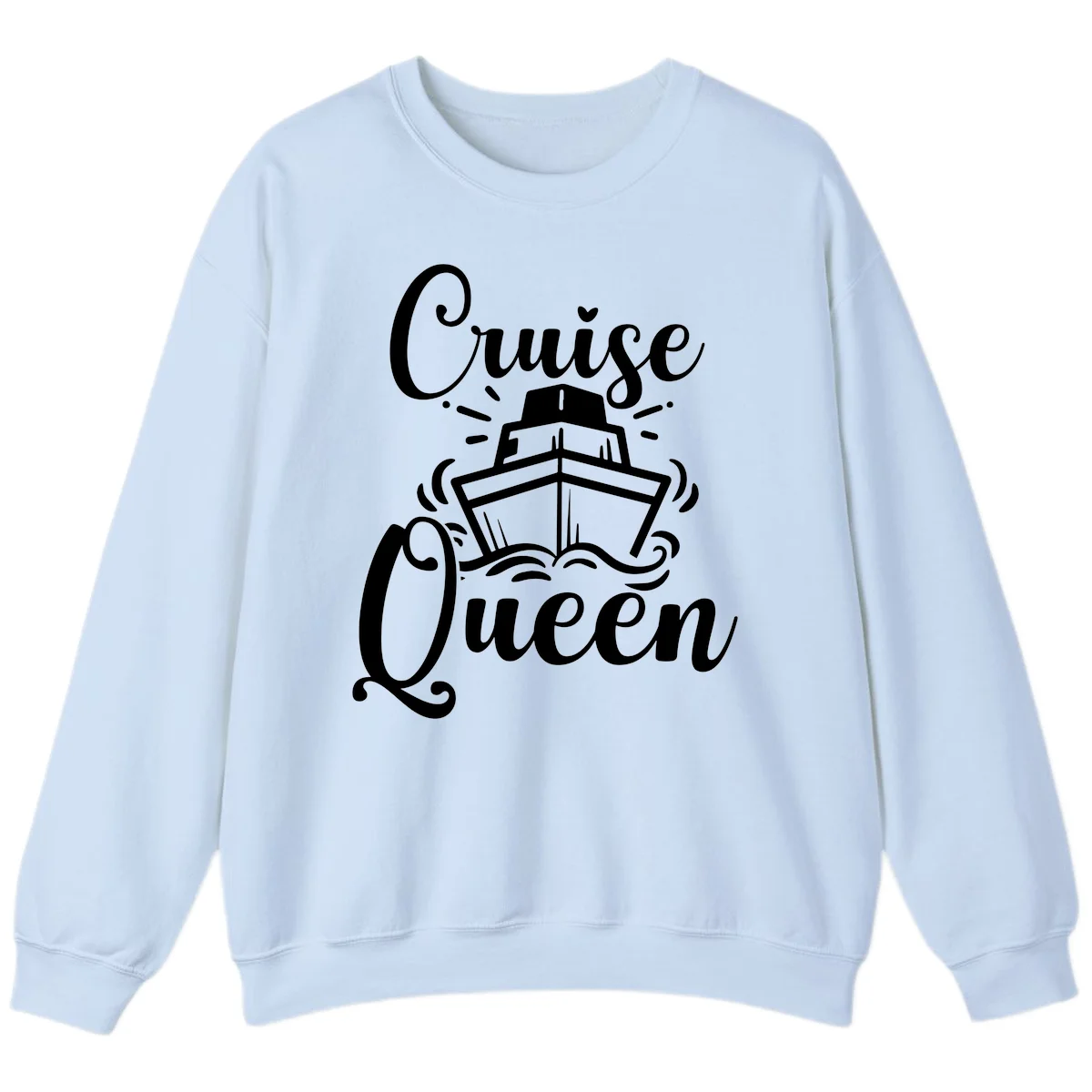 Cruise Queen Crewneck Sweatshirt - Vacation Ready in Light Blue