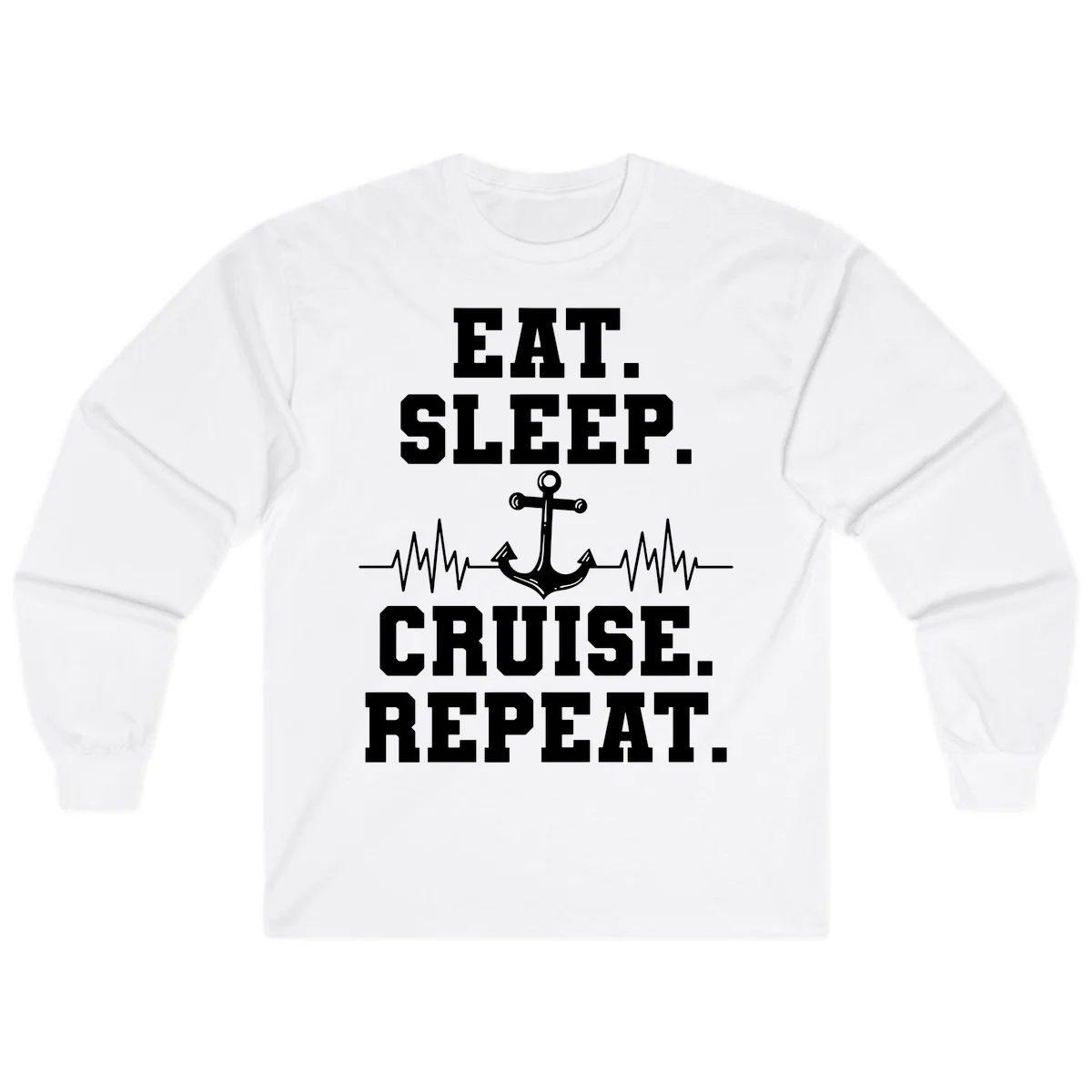 Eat Sleep Cruise Repeat Anchor Long Sleeve in White